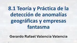 8.1 Teoría y Práctica de la detección de anomalías geográficas y empresas fantasma