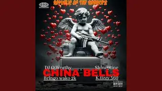 China Bells (feat. Shine9ine, K.Tizzy & Bringo Wako 2K)
