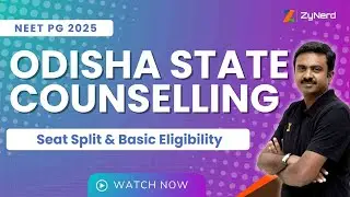 Odisha State Counselling | Seat Split & Basic Eligibility | NEET PG &ndash; 2025
