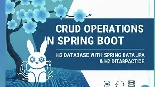 CRUD Operations in Spring Boot | H2 Database with Spring Data JPA