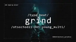 grind // otsochodzi x oki x young multi type beat