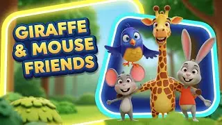 🦒🐭 Giraffe & Mouse &ndash; Cute Forest Friends | 3D Kids Cartoon Story 🌈✨