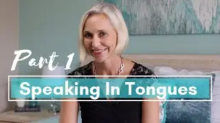 SPEAKING IN TONGUES | Spiritual Gifts