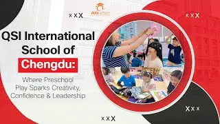 Chengdu International School (CDIS): Preschool Play Sparks Creativity, Confidence & Leadership
