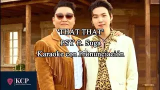 PSY - 'That That'  ft.  Suga 🎤karaoke🎤 (KARAOKE CON PRONUNCIACIÓN) Letra Fácil/Easy Lyrics