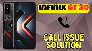 Решение проблемы со звонками на Infinix GT 30 | Входящие звонки не поступают или не отображаются