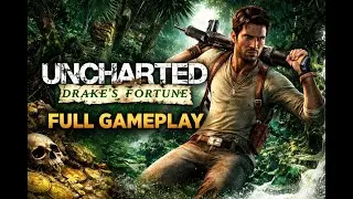 Uncharted Drake s Fortune Full Gameplay Walkthrough