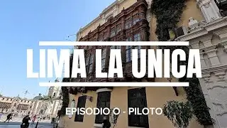 LIMA LA &Uacute;NICA - EPISODIO 0 - PLAZA MAYOR DE LIMA