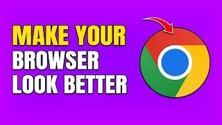 How To Make Chrome Look Better (Themes & Customization)