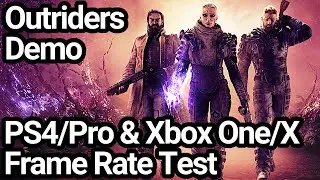 Outriders PS4/Pro and Xbox One X/S Frame Rate Test (Demo)