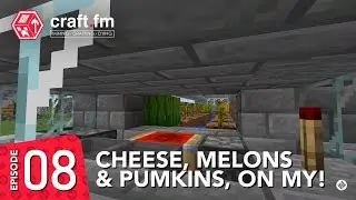 CraftFM - S01E08 - Cheese, Melons and Pumpkins, Oh my! (Highlights)