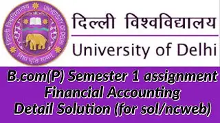 du-sol/ncweb B.com 1ST YEAR assignment for financial accounting (semester 1 part 1)