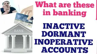 DORMANT INACTIVE INOPERATIVE ACCOUNTS