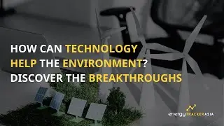 How Can Technology Help the Environment? Discover the Breakthroughs