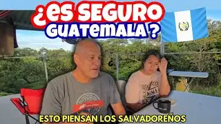 ES SEGURO GUATEMALA? Esto opinanlos Salvadoren̈os