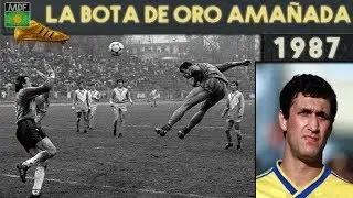 CAMATARU Y EL FRAUDE DE LA BOTA DE ORO (1987) ⚽🏆😱