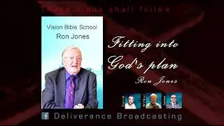 Fitting Into God's Plan  -  Ron Jones on the Deliverance Radio Program