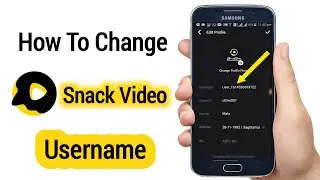 How To Change Username From Snack Video | Snack Video App Ka Username Kaise Change Kare