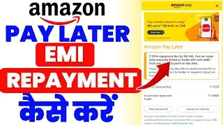 Amazon Pay Later EMI Kaise Repayment Kare | Step by Step Guide Hindi | Amazon Pay Later Bill Pay 