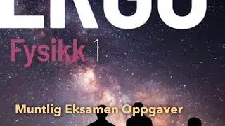 Fysikk 1 Muntlig Eksamen Oppgaver