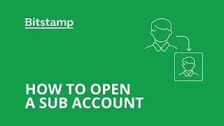 How to open a sub account at Bitstamp