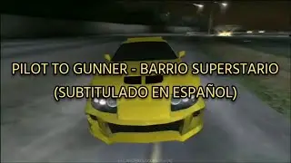 Pilot To Gunner - Barrio Superstario | Letra en espa&ntilde;ol [Midnight Club 3: DUB Edition]