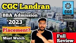 CGC Landran Admission Still Open ? | BBA CGC Landran Honest Review | Direct Admission in CGC Landran