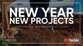 NEW YEAR, NEW PROJECTS | Constructive Design Group - Affordable Luxury