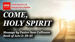 Come, Holy Spirit  |  One Church Norwich  |  Sam Collinson