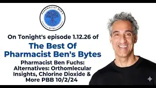 Pharmacist Ben Fuchs: Alternatives: Orthomolecular Insights, Chlorine Dioxide & More PBB 10/2/24
