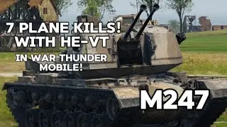 THE M247 IS OP! 7 plane kills with HE-VT shells in WTM 