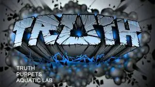 TRUTH - PUPPETS - AQUATIC LAB