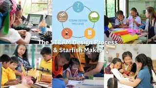 The STEAM Design Process & Starfish Maker