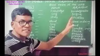 Make noun and adjective from the base form of the verb...