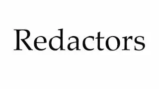 How to Pronounce Redactors