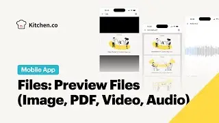 🚀 Kitchen.co Mobile App Files: Preview files (image, PDF, video, audio)