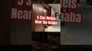 5 Star Hotels Near The Kaaba 🕋 Multi Billion Dollar Industry