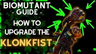 BIOMUTANT : How to Upgrade the KLONKFIST