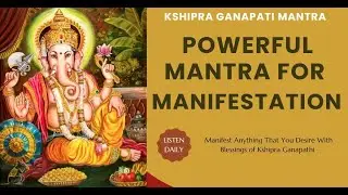 Mantra for Manifestation - Kshipra Ganapathi Mantra
