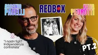 REDBOX EP. 17.2 | intervista a ASCANIO PACELLI e KATIA PEDROTTI