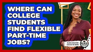 Where Can College Students Find Flexible Part-Time Jobs?