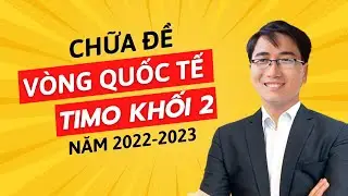 CodeMath - Khối 2 - Chữa đề TIMO V&ograve;ng Quốc Tế năm 2022-2023