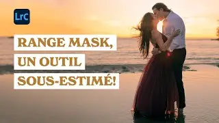 Un outil puissant : RANGE MASK avec Adobe Lightroom (Masque de gamme)