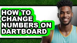 How to Change Numbers on Dartboard (updated)