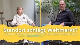 Standort schlägt Weltmarkt? Warum Heimatverbundenheit Rendite bringen kann