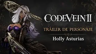 CODE VEIN II | Tr&aacute;iler de Personaje &ndash;&nbsp;Holly Asturias