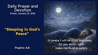 Daily Devotion 23January 2026: Sleeping in God&rsquo;s Peace | Psalm 4:8