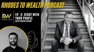 Ep 3: Start With Your People - Brian Dixon