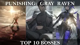 TOP 10 Bosses in Punishing: Gray Raven