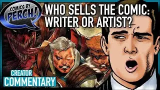 Who sells the comic more, the writer or the artist?